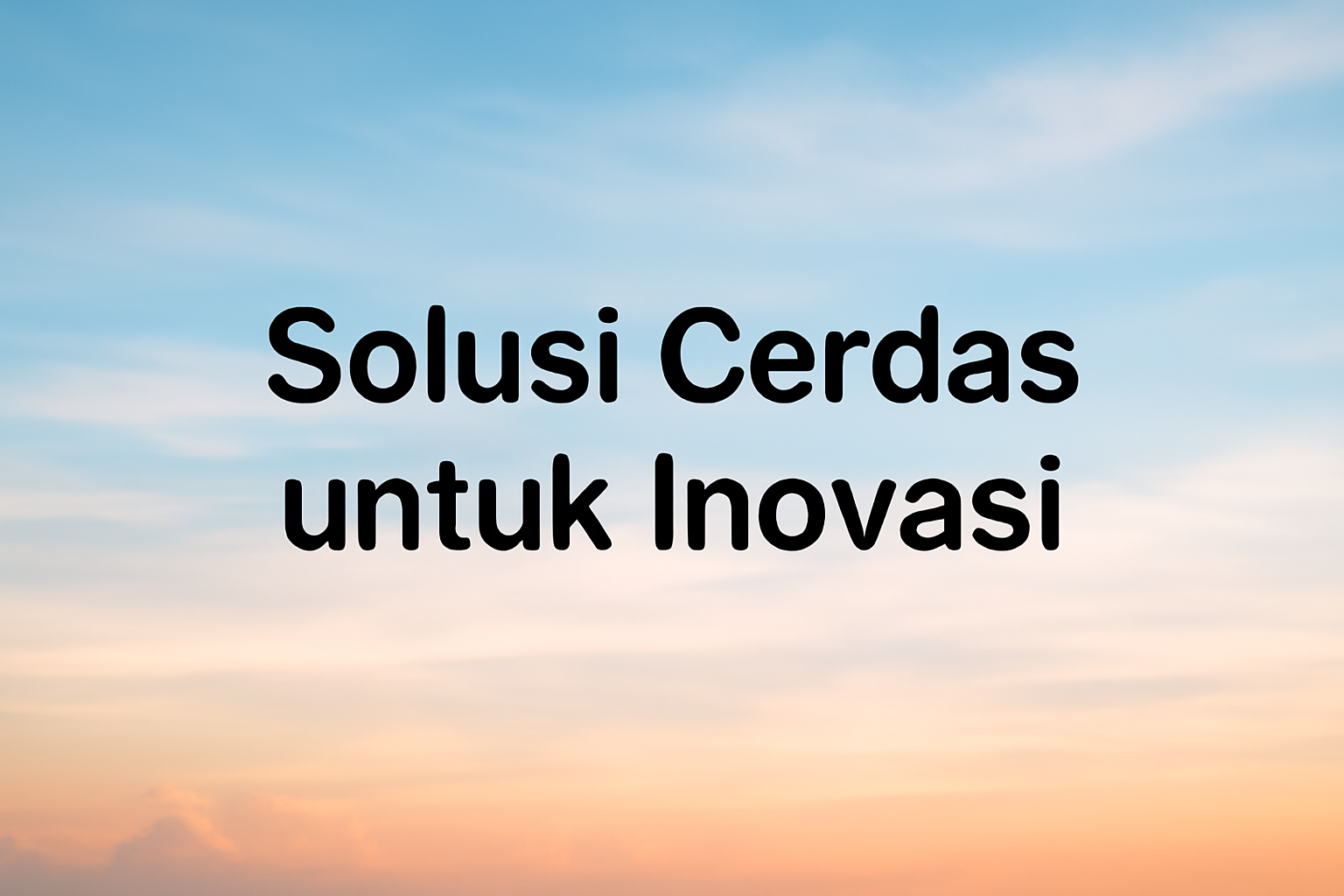 Solusi Cerdas untuk Inovasi